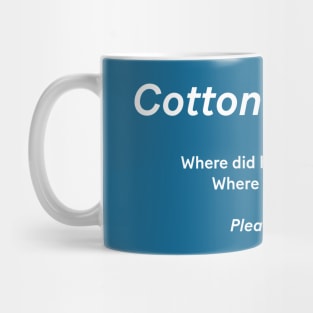 Cotton Eye Joe - Where did he come from? Where did he go? Please help Mug